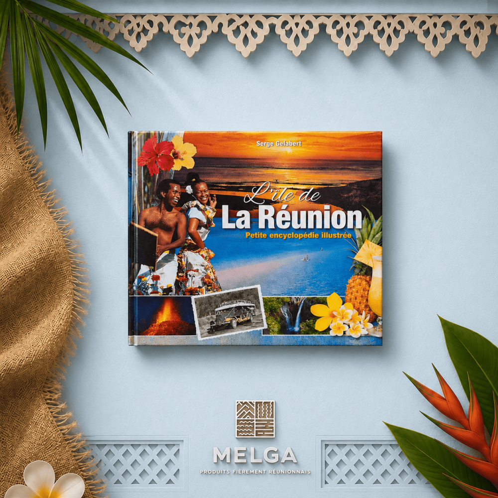L'ILE DE LA REUNION PETITE ENCYCLOPEDIE ILLUSTREE   - SERGE GELABERT